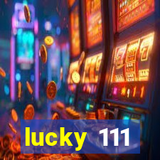 lucky 111